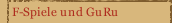 F-Spiele und GuRu