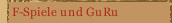 F-Spiele und GuRu